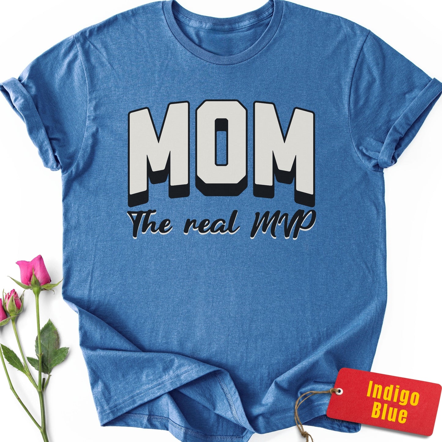 Mom: The Real MVP T-Shirt