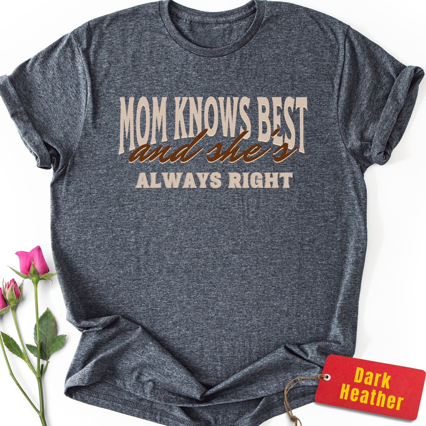 Mom Knows Best & She's Always Right T-Shirt