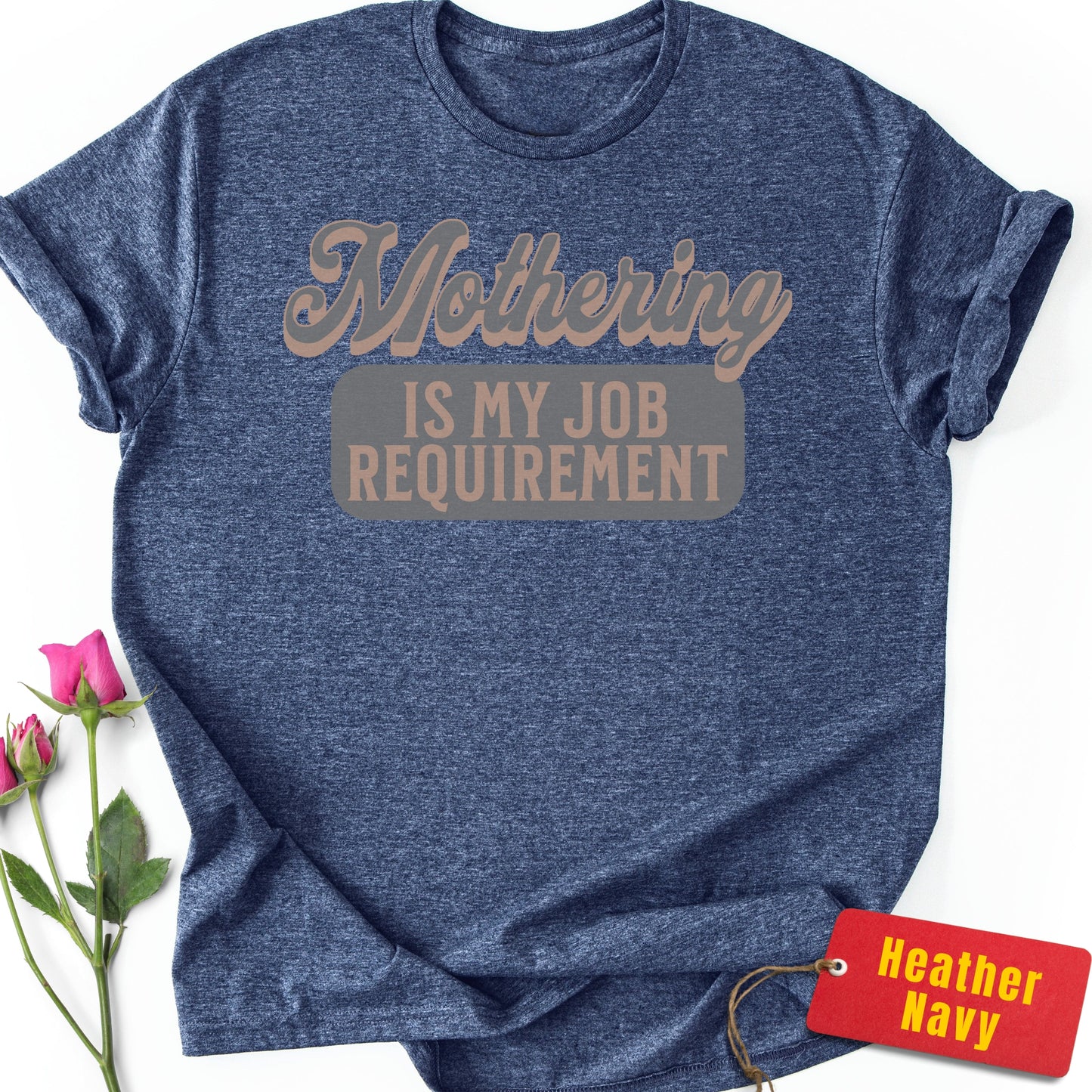 Mothering is My Job Requirement T-Shirt