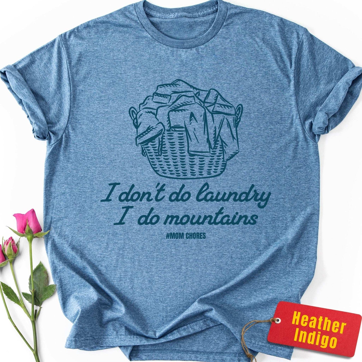 I Don't Do Laundry, I Do Mountains T-Shirt