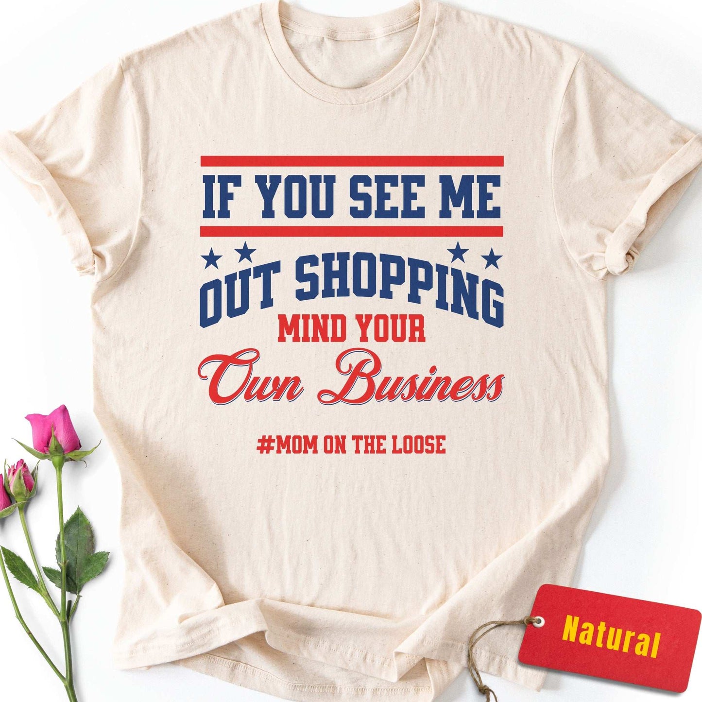 If You See Me Out Shopping T-Shirt