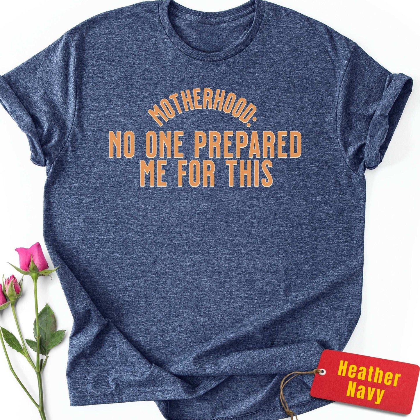 No One Prepared Me For This T-Shirt