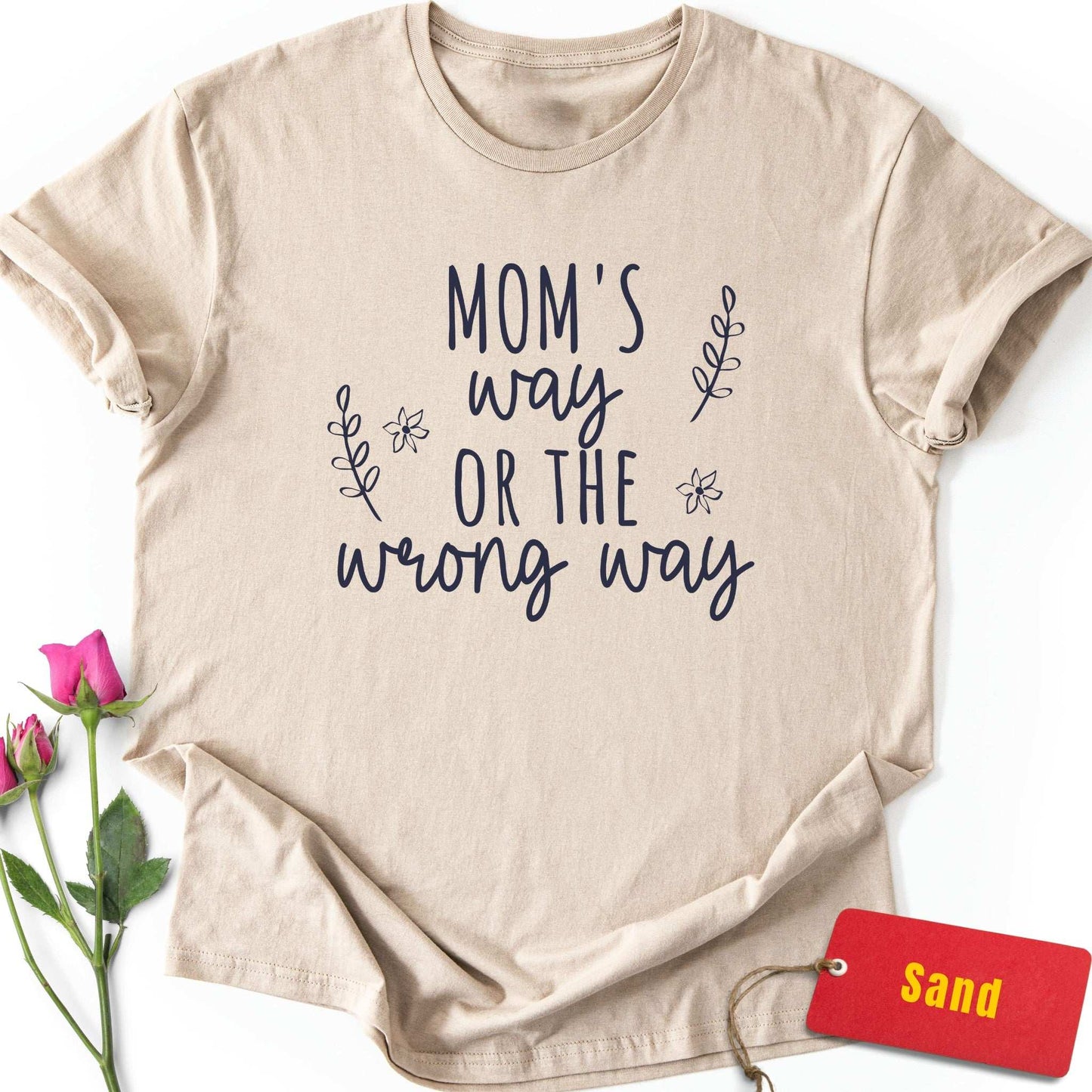 Mom's Way or the Wrong Way T-Shirt