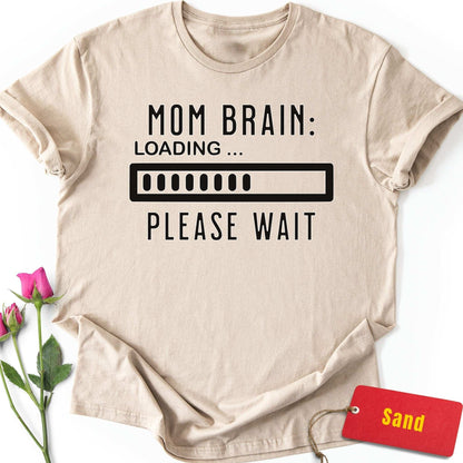 Mom Brain: Loading T-Shirt