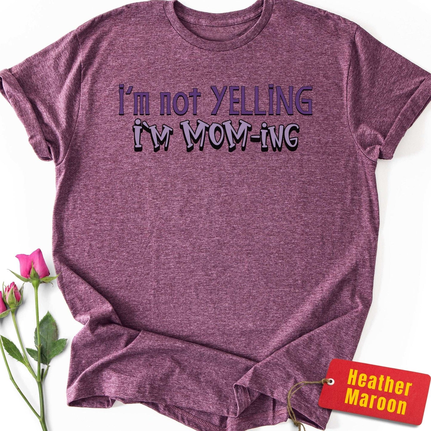 Not Yelling, I'm Mom-ing T-Shirt