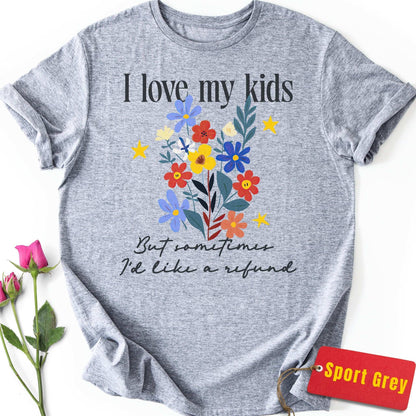 Sometimes I'd Like a Refund T-Shirt