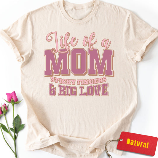 Life of a Mom: Sticky Fingers & Big Love T-Shirt