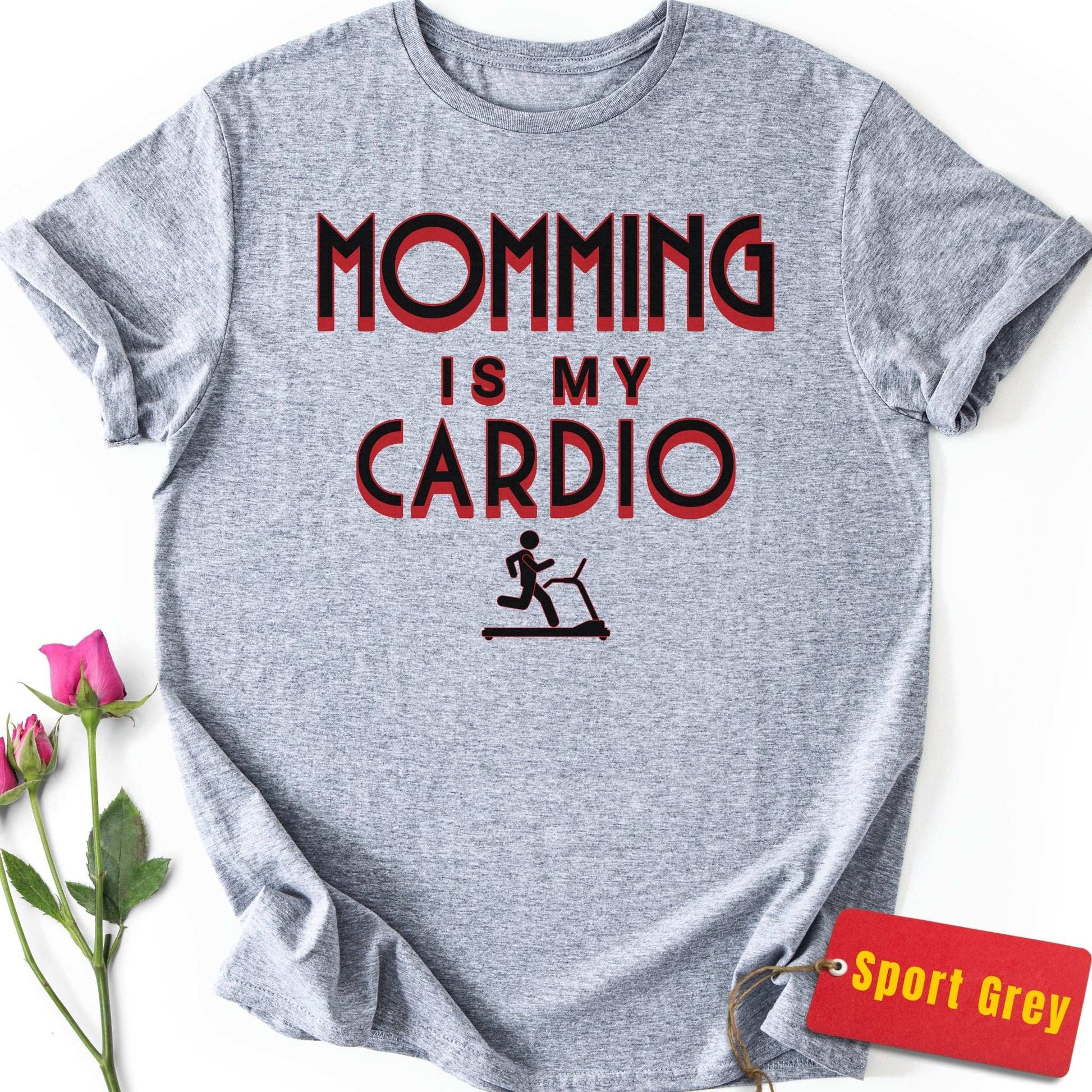 Momming is My Cardio T-Shirt
