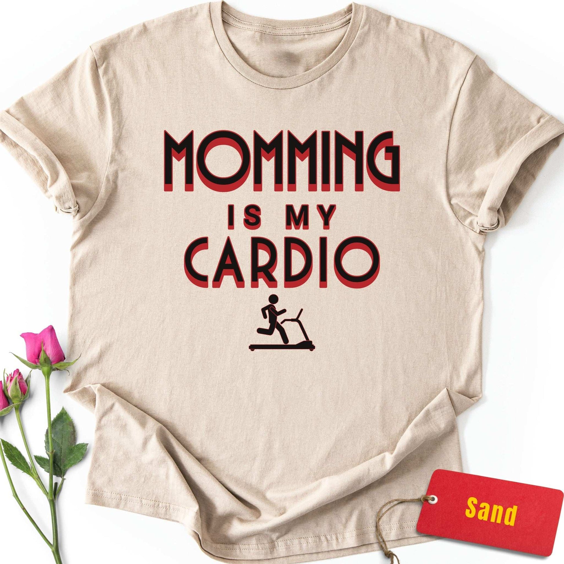 Momming is My Cardio T-Shirt