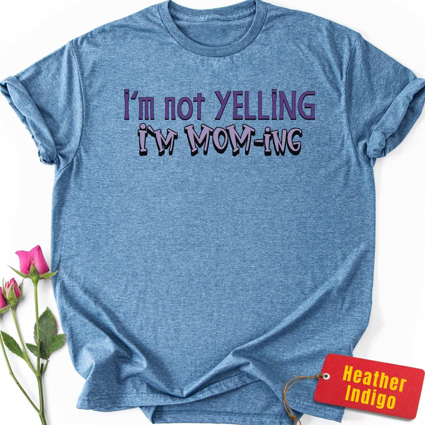 Not Yelling, I'm Mom-ing T-Shirt