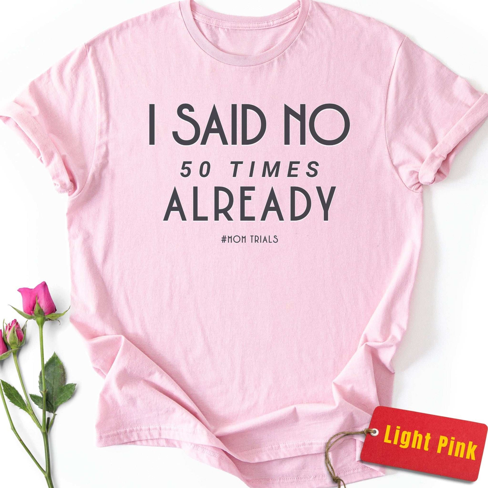 I Said No 50 Times Already T-Shirt