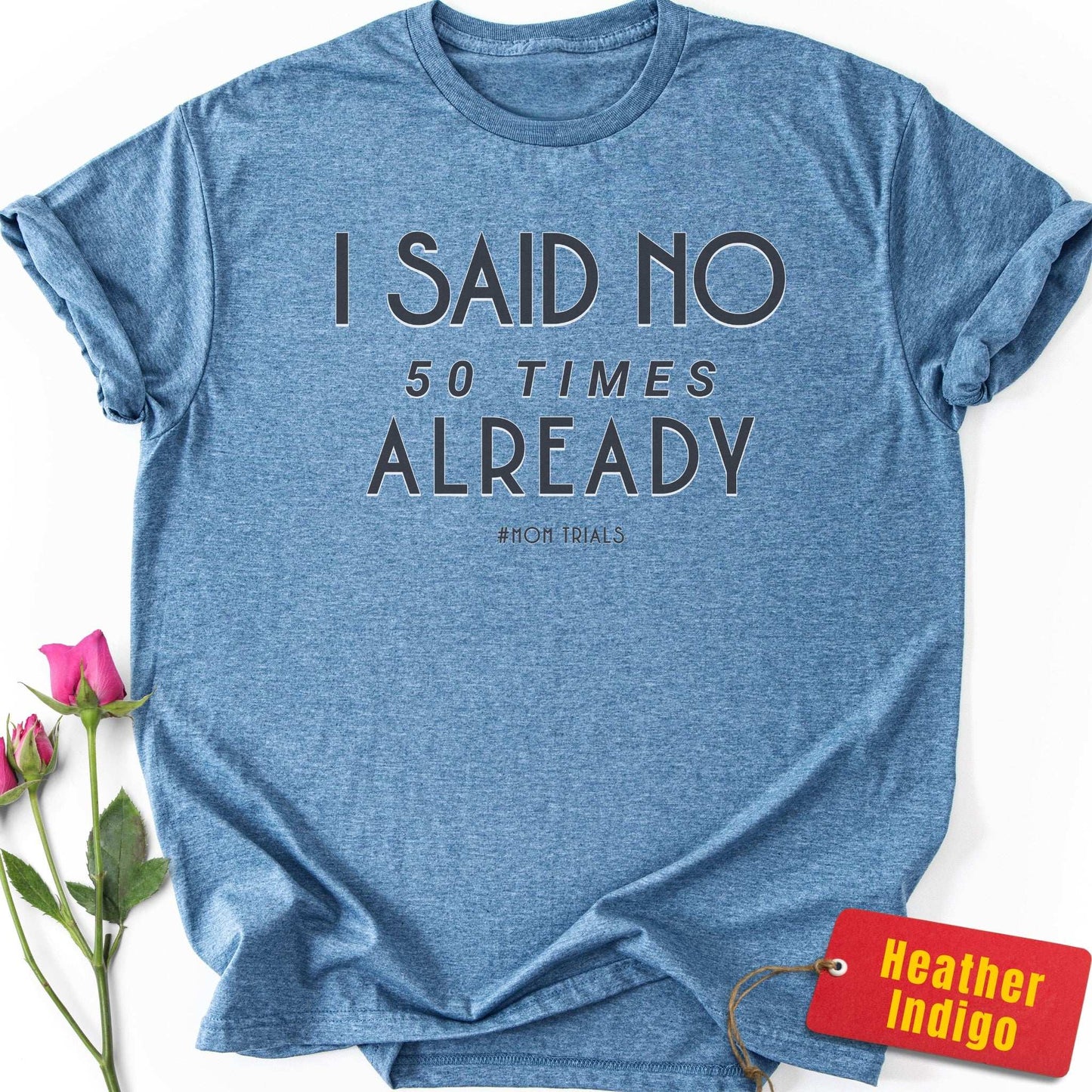 I Said No 50 Times Already T-Shirt