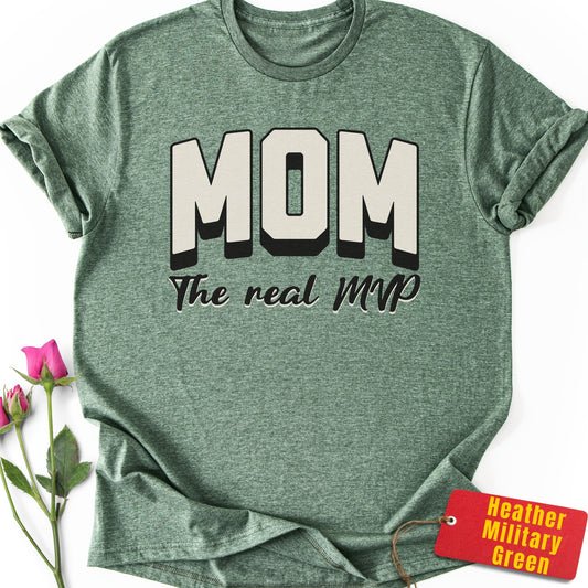 Mom: The Real MVP T-Shirt