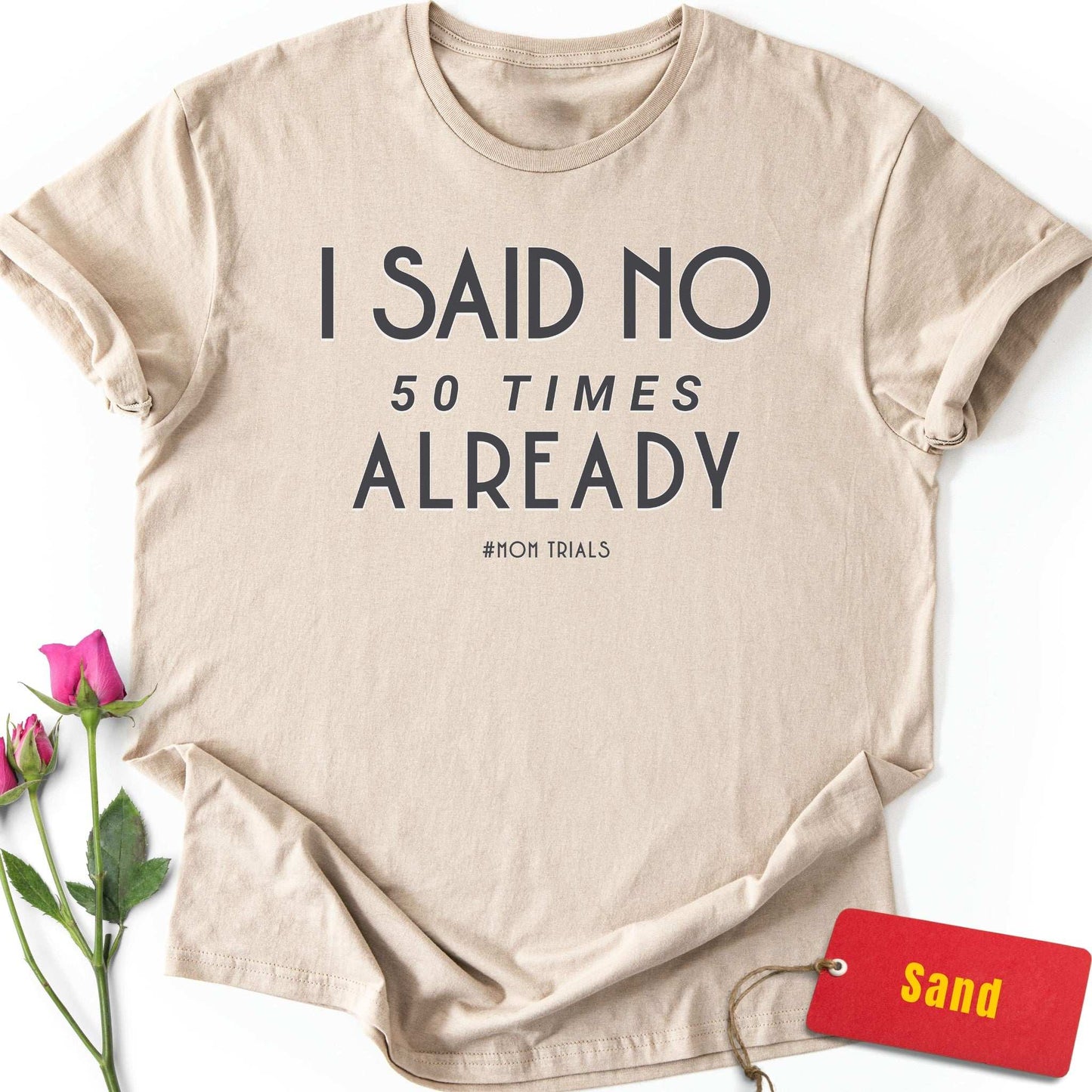 I Said No 50 Times Already T-Shirt