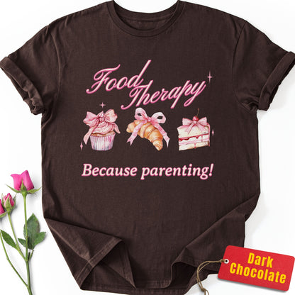 Food Therapy Because Parenting! T-Shirt