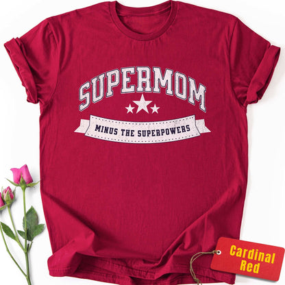Supermom Minus the Superpowers T-Shirt