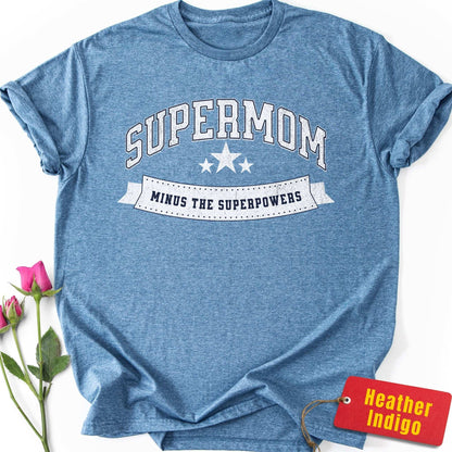 Supermom Minus the Superpowers T-Shirt