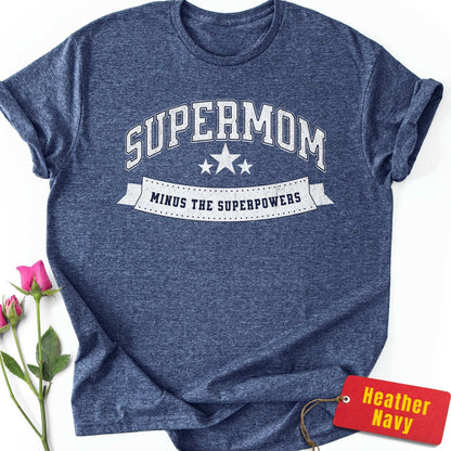 Supermom Minus the Superpowers T-Shirt