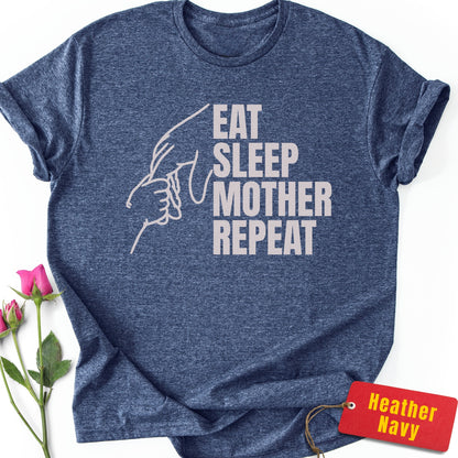 Eat, Sleep, Mother, Repeat T-Shirt
