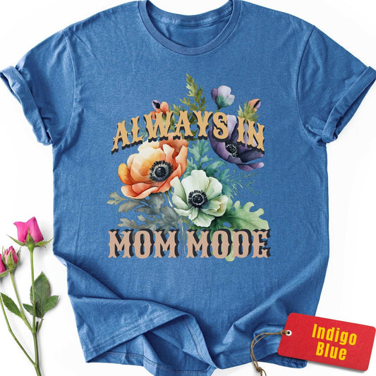 Always in Mom Mode T-Shirt