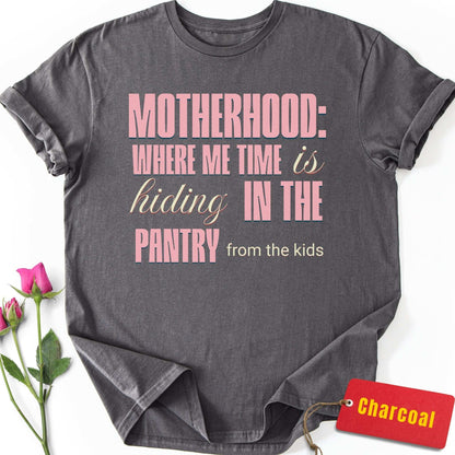Me Time is Hiding in the Pantry T-Shirt