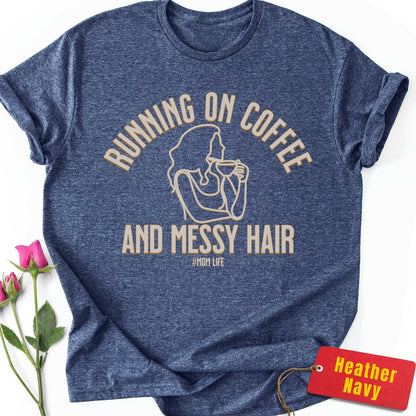 Running on Coffee & Messy Hair T-Shirt