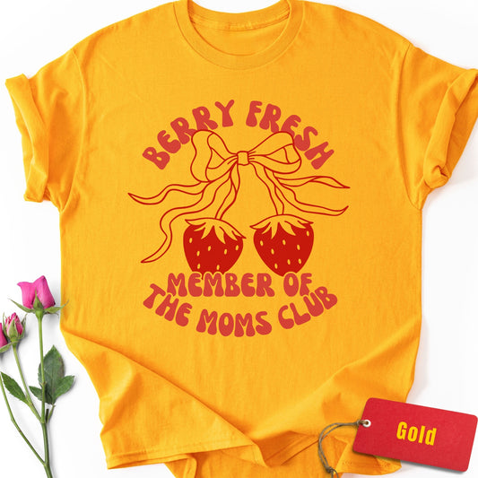 Berry Fresh Member of the Moms Club T-Shirt
