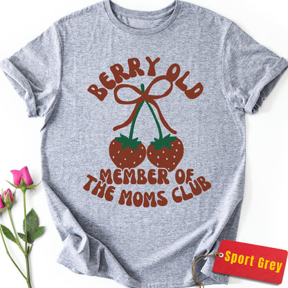 Berry Old Member of the Moms Club T-Shirt