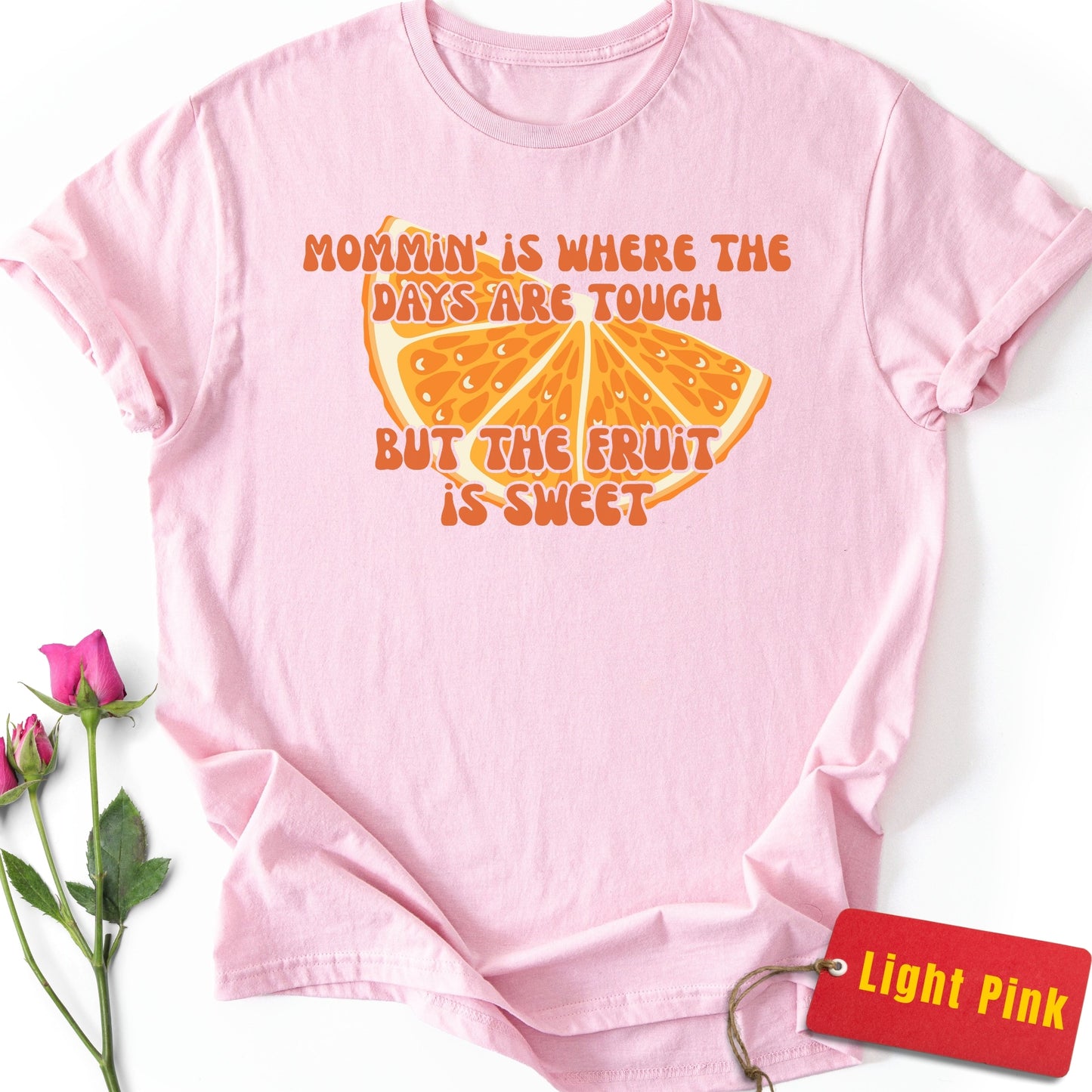 Where the Days are Tough but the Fruit is Sweet T-Shirt