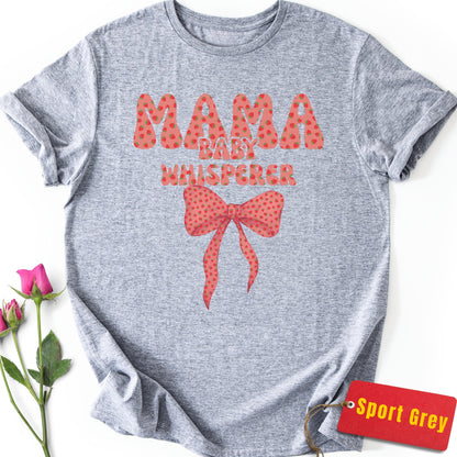 Mama: Baby Whisperer T-Shirt