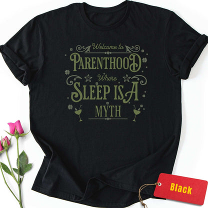 Parenthood: Where Sleep is a Myth T-Shirt