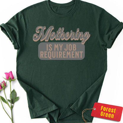 Mothering is My Job Requirement T-Shirt