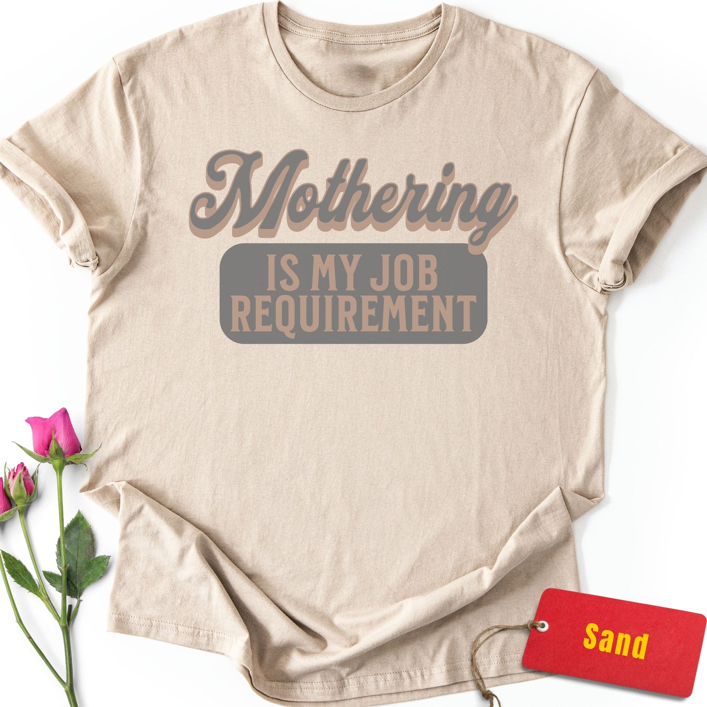 Mothering is My Job Requirement T-Shirt