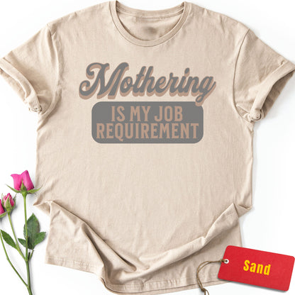 Mothering is My Job Requirement T-Shirt