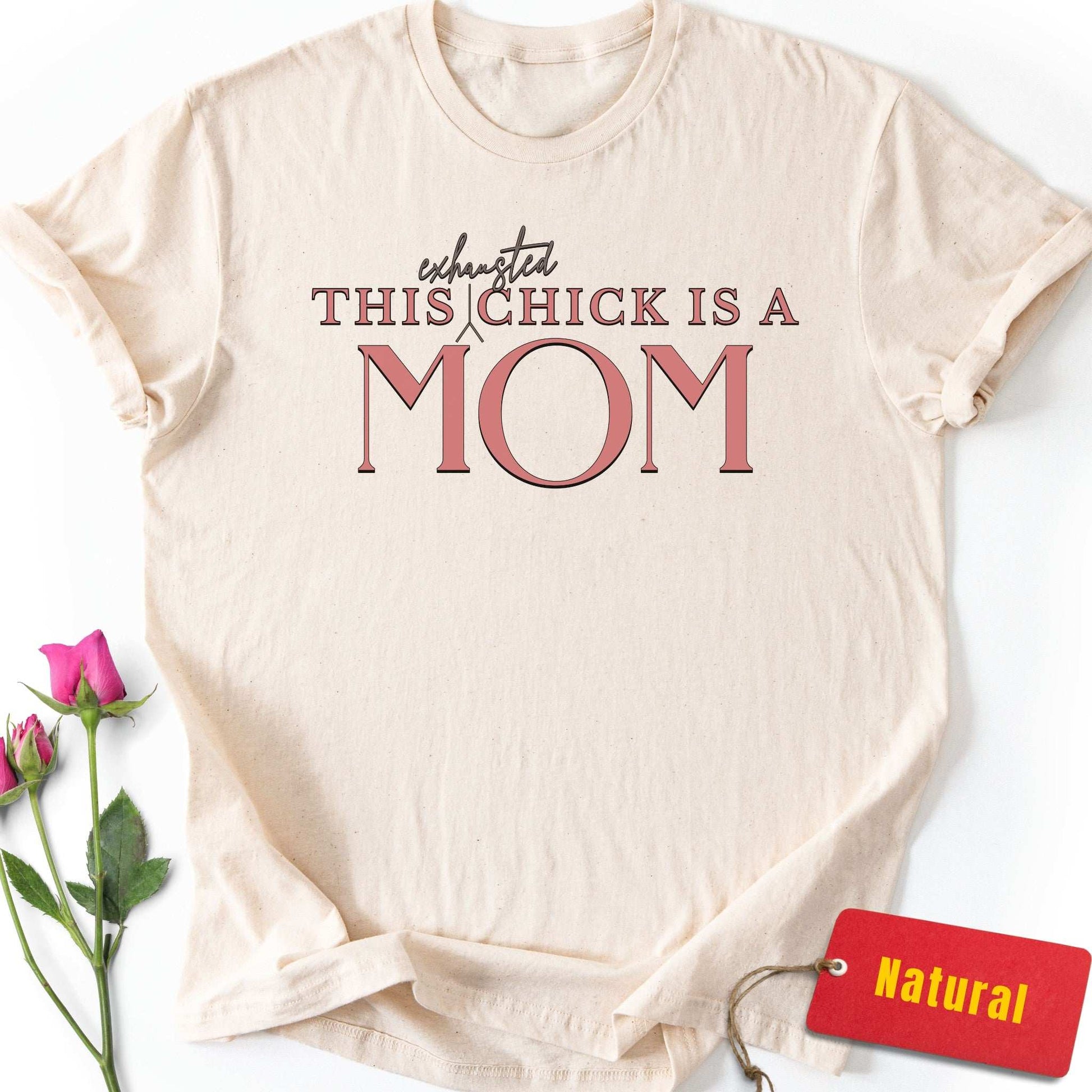 This Exhausted Chick is a Mom T-Shirt