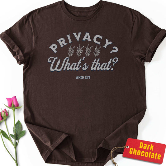 Privacy? What's that? T-Shirt