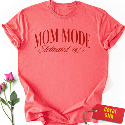 Mom Mode Activated 24/7 T-Shirt