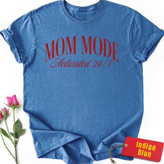 Mom Mode Activated 24/7 T-Shirt