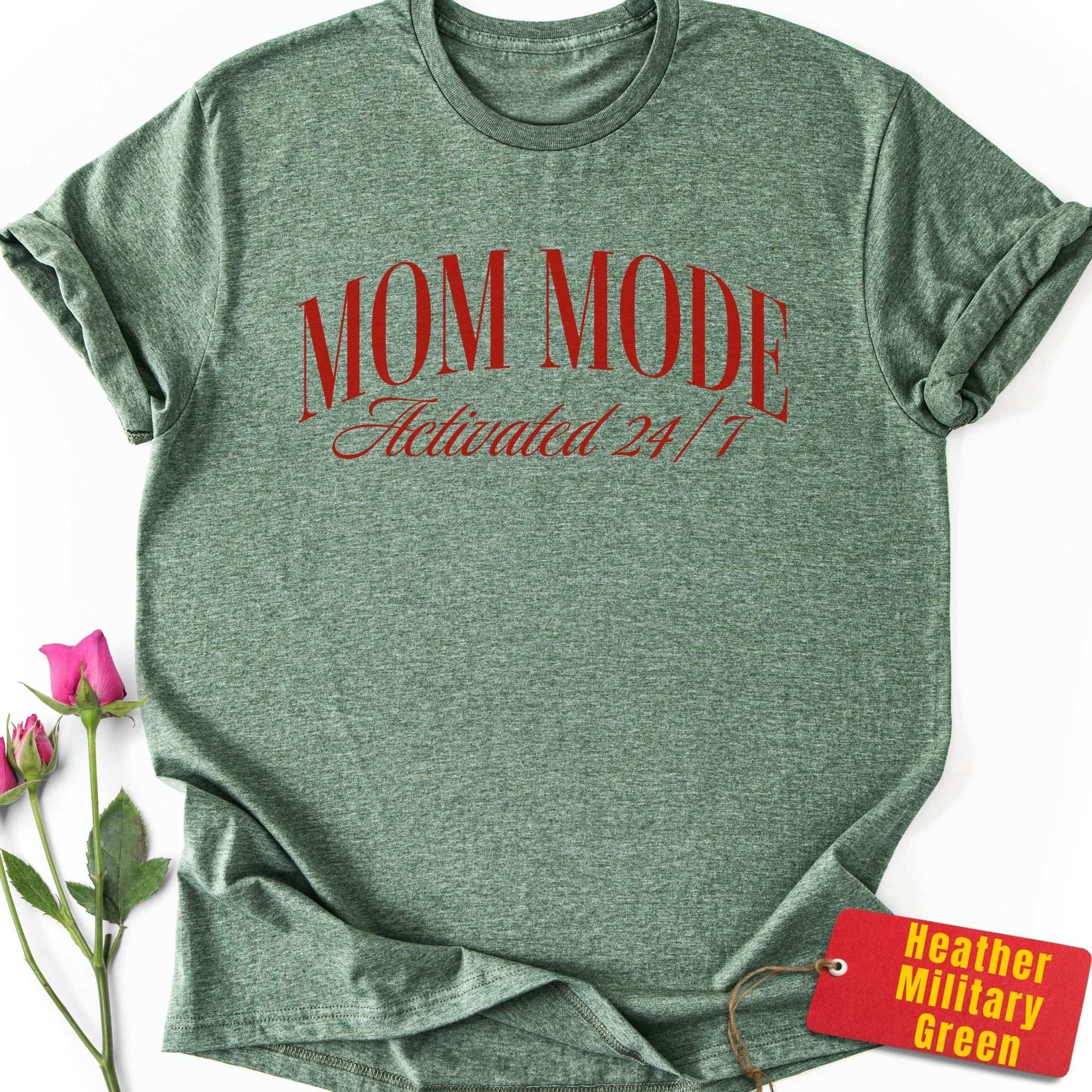 Mom Mode Activated 24/7 T-Shirt