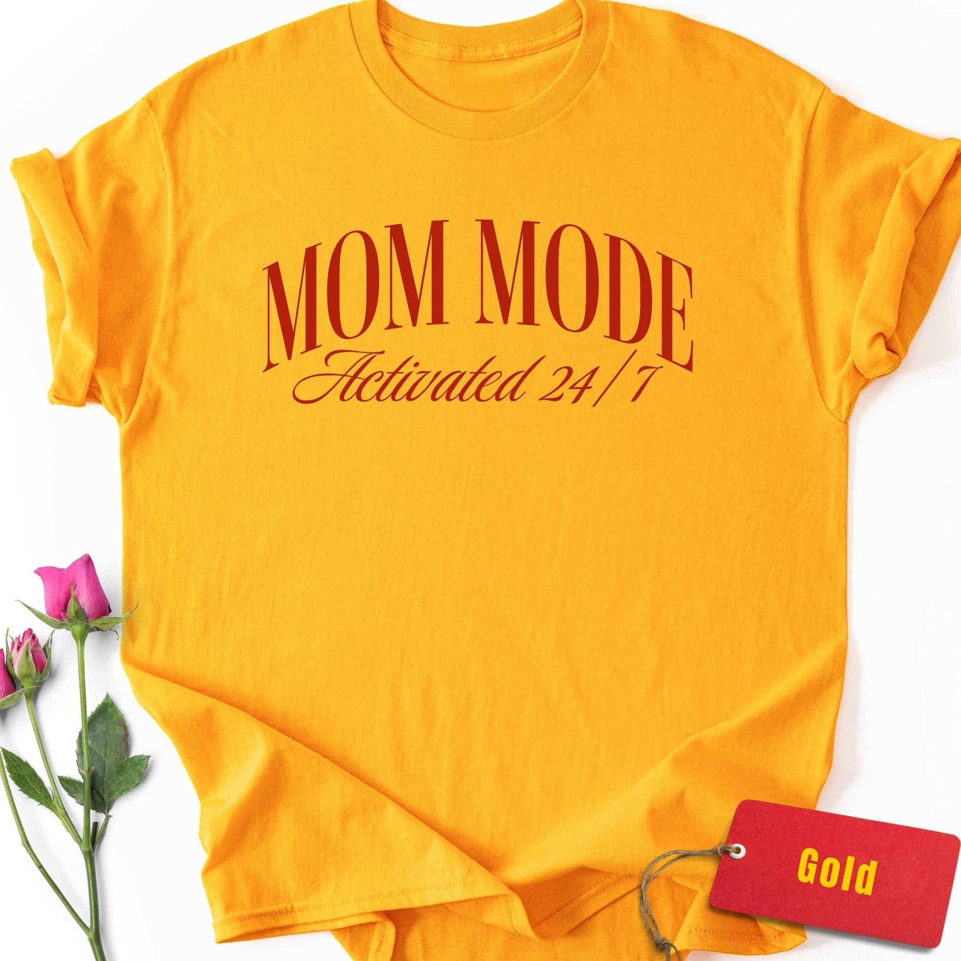 Mom Mode Activated 24/7 T-Shirt