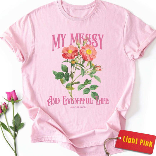 My Messy and Eventful Life T-Shirt