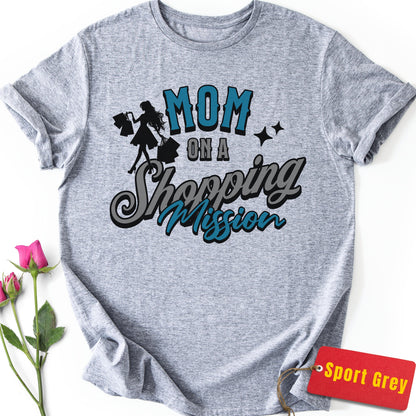 Mom on a Shopping Mission T-Shirt