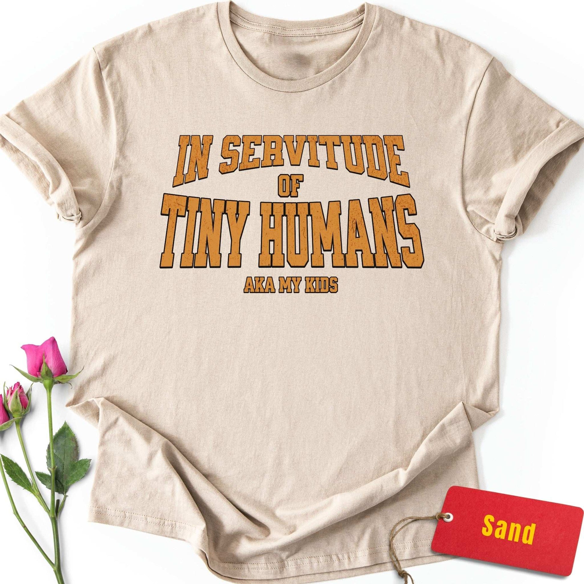 In Servitude of Tiny Humans T-Shirt