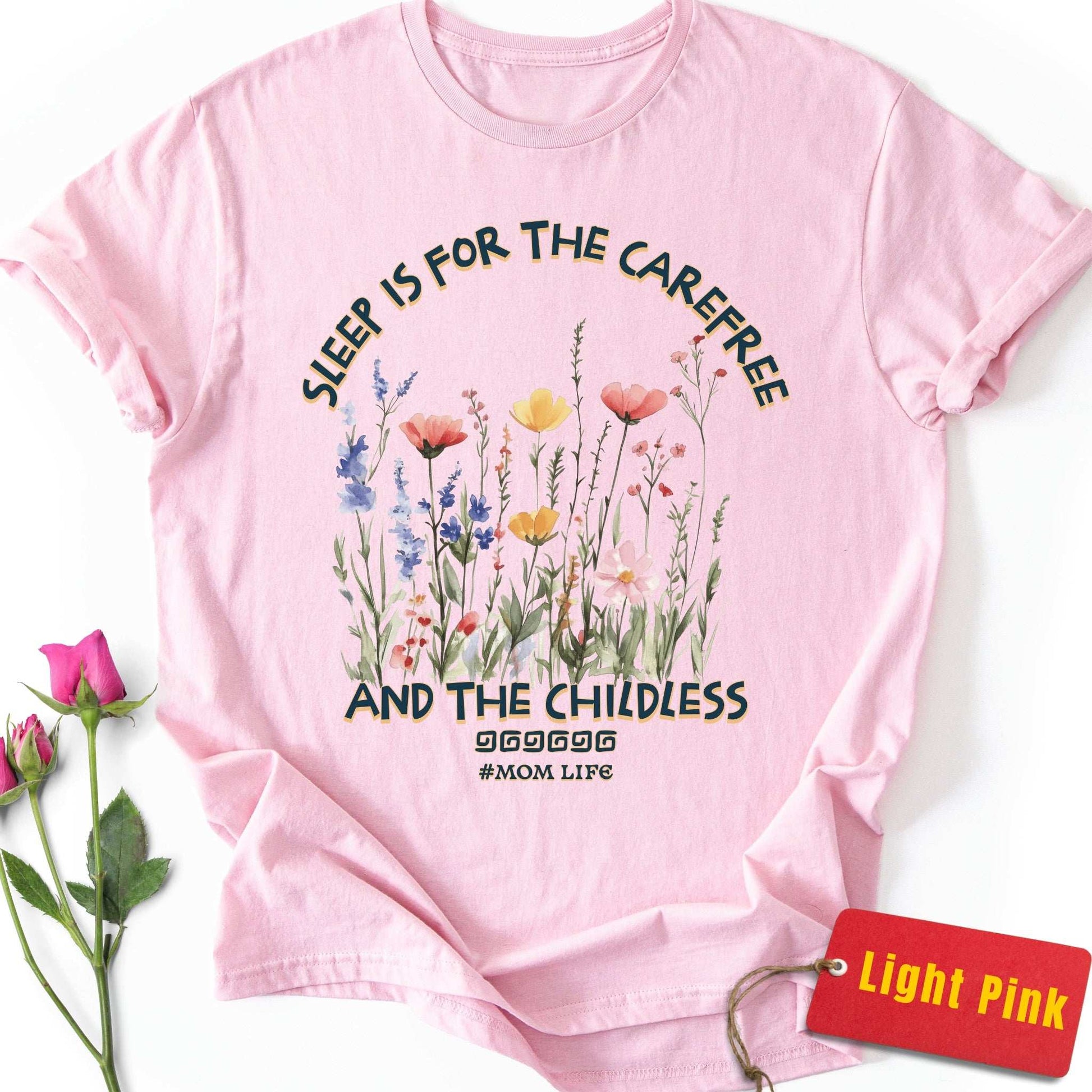 Sleep is for the Carefree & the Childless T-Shirt