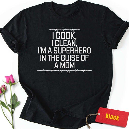 Superhero in the Guise of a Mom T-Shirt