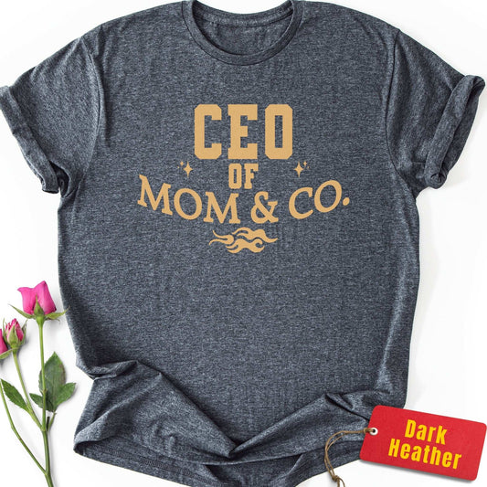 CEO of Mom & Co. T-Shirt