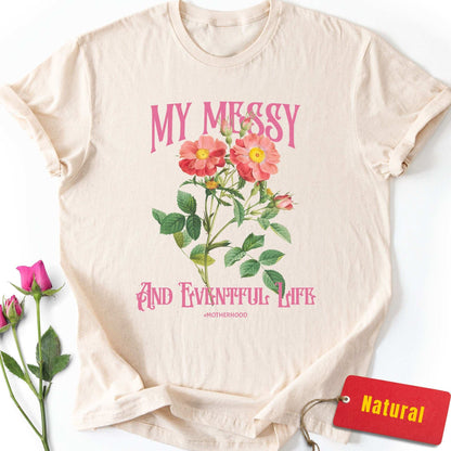 My Messy and Eventful Life T-Shirt