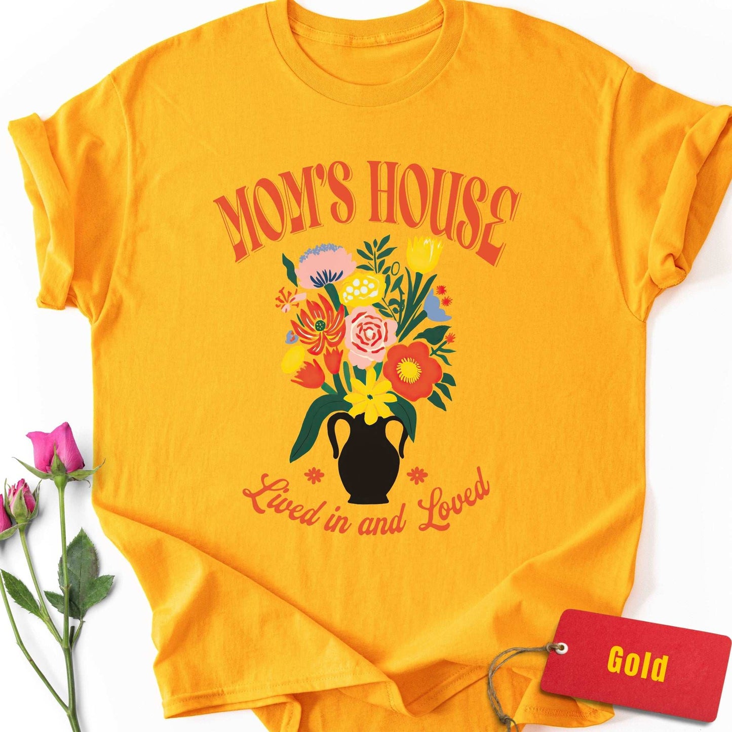 Mom's House, Lived in and Loved T-Shirt