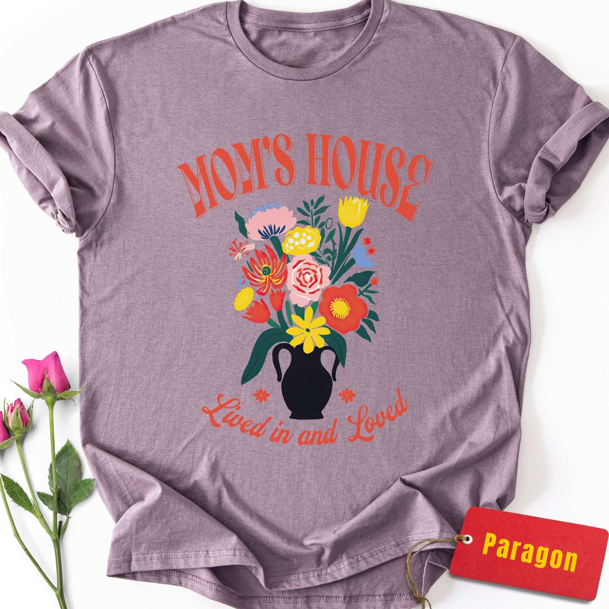 Mom's House, Lived in and Loved T-Shirt