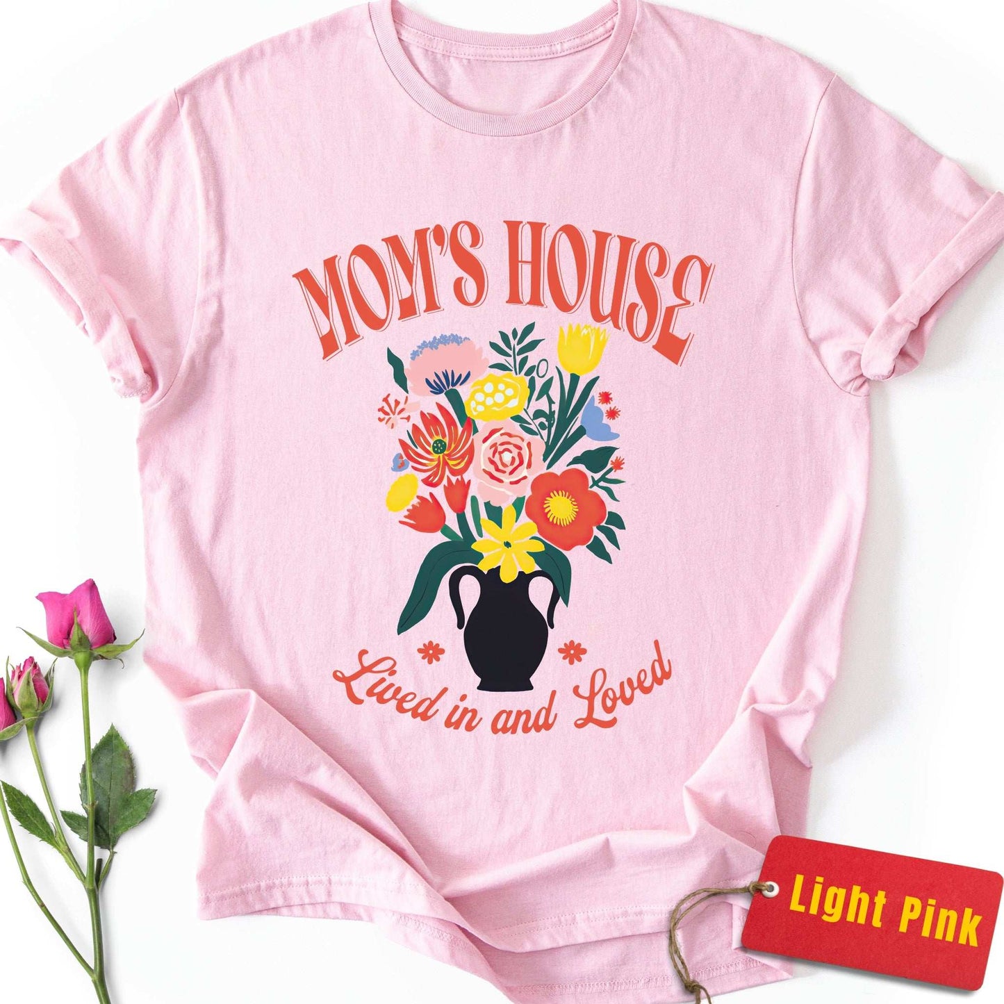 Mom's House, Lived in and Loved T-Shirt